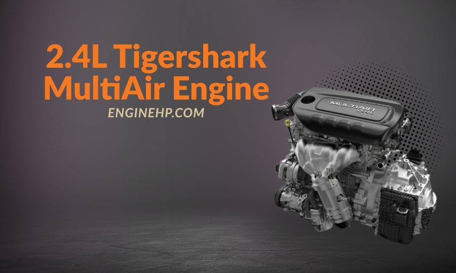 Chrysler Engines: 2.4L Tigershark MultiAir Engine Hp, Reliability, and Performance