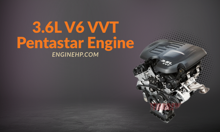 Chrysler Engines: 3.6L V6 VVT Pentastar Engine Hp: Performance, Reliability & Innovation