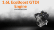 Ford Engines: 1.6L EcoBoost GTDI Engine Hp, Reliability, and Performance