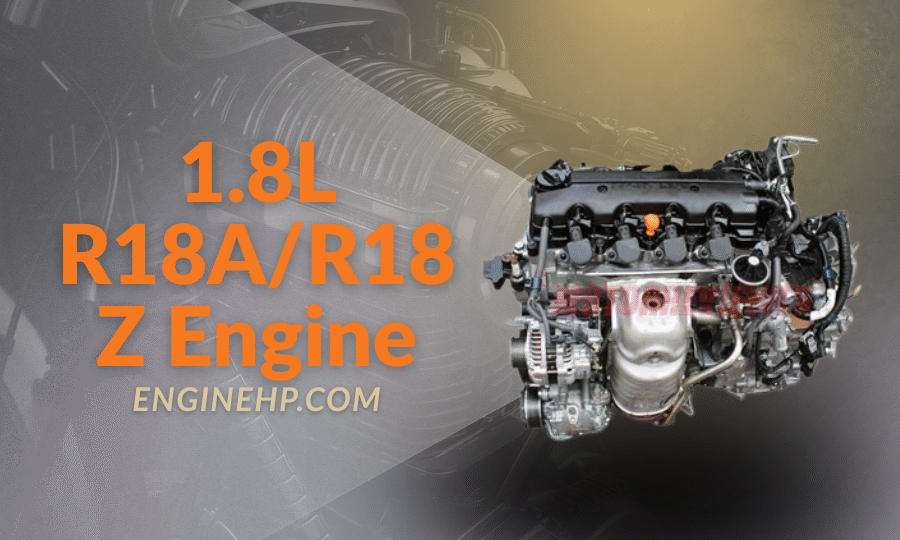 Honda Engines 1.8L R18A/R18Z Engine Hp, Reliability, and Performance