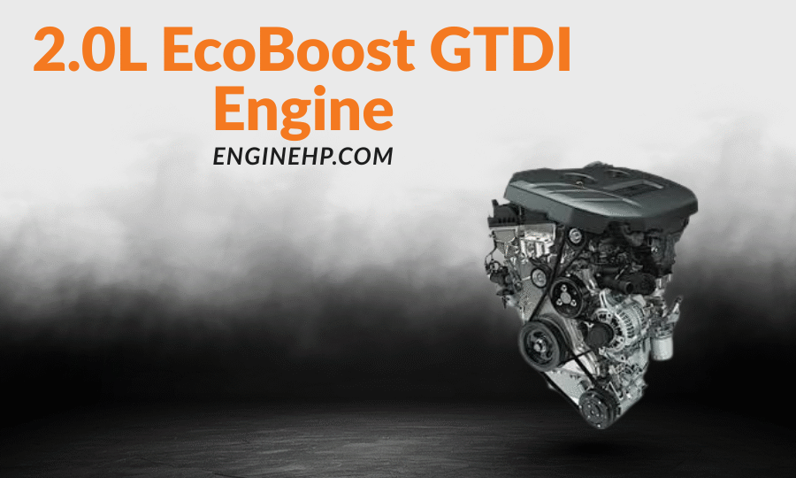 Ford Engines: 2.0L EcoBoost GTDI Engine Hp, Reliability, and Performance