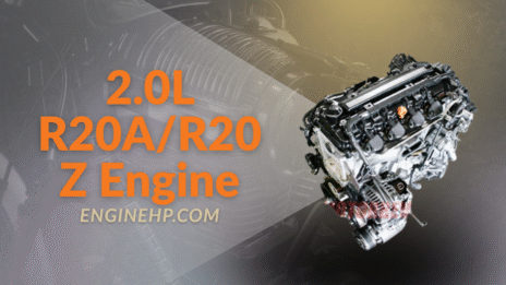 Honda Engines 2.0L R20A/R20Z Engine Hp, Reliability, and Performance