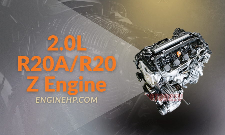 Honda Engines 2.0L R20A/R20Z Engine Hp, Reliability, and Performance