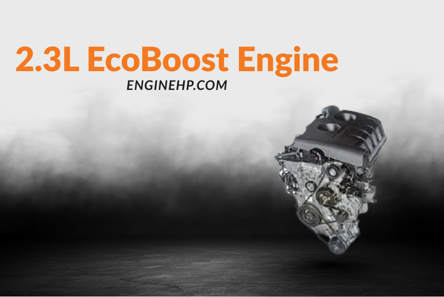 Ford Engines: 2.3L EcoBoost Engine Hp, Reliability, and Performance ...