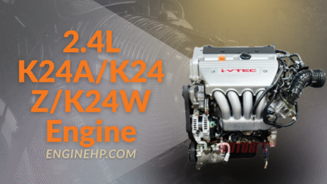 Honda Engines 2.4L K24A/K24Z/K24W Engine Hp, Reliability, and Performance