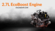 Ford Engines: 2.7L EcoBoost Engine Hp, Reliability, and Performance