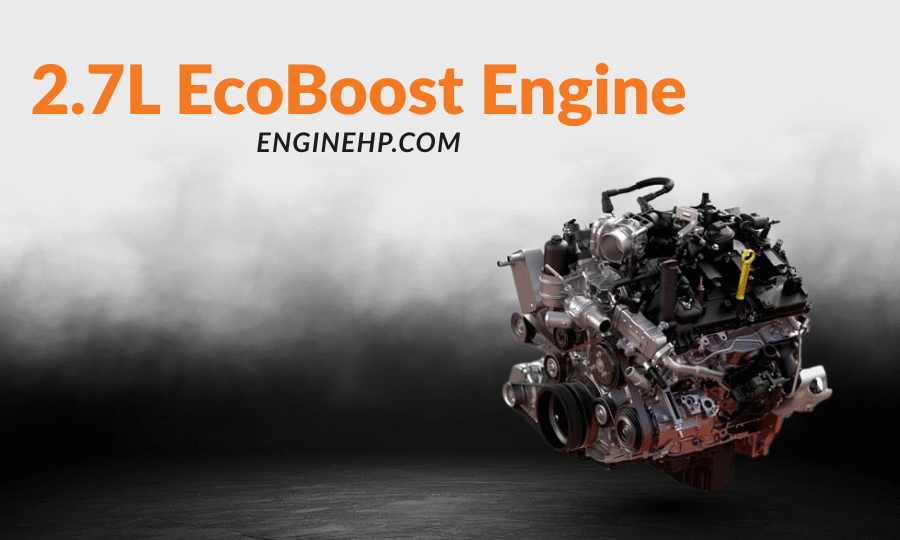 Ford Engines: 2.7L EcoBoost Engine Hp, Reliability, and Performance