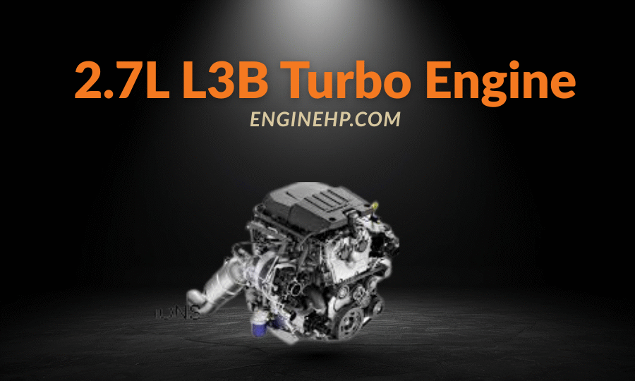 GM Engines 2.7L L3B Turbo Engine Hp, Reliability, and Performance
