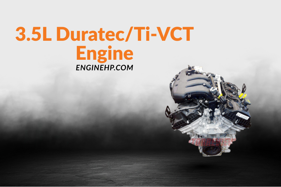 Ford Engines: 3.5L Duratec/Ti-VCT Engine Hp, Reliability, and ...