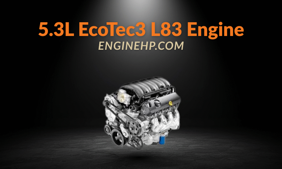 GM Engines 5.3L EcoTec3 L83 Engine Hp, Reliability, and Performance