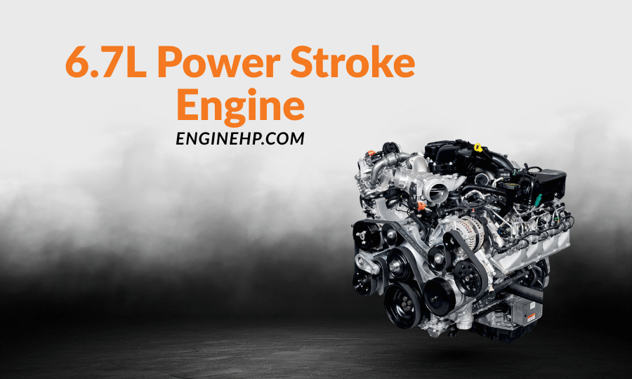 Ford Engines 6.7L Power Stroke Engine Hp, Reliability, and Performance