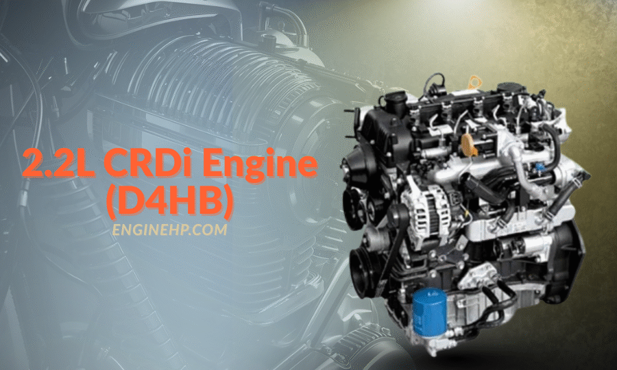 Hyundai KIA Engines 2.2L CRDi Engine (D4HB) Hp, Reliability, and Performance