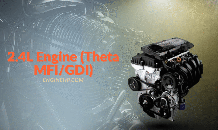 Hyundai KIA Engines 2.4L Engine (Theta MFI/GDI) Hp, Reliability, and Performance