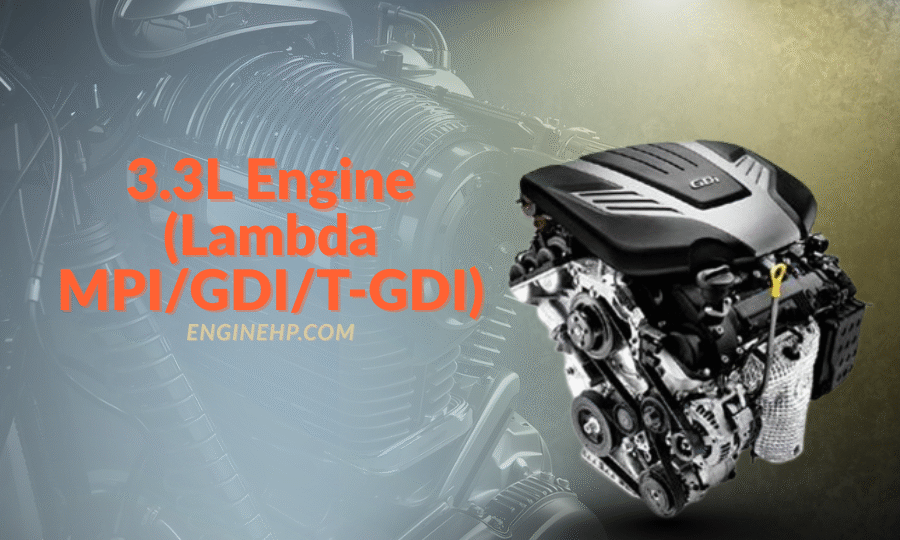 Hyundai KIA Engines 3.3L Engine (Lambda MPI/GDI/T-GDI) Hp, Reliability, and Performance