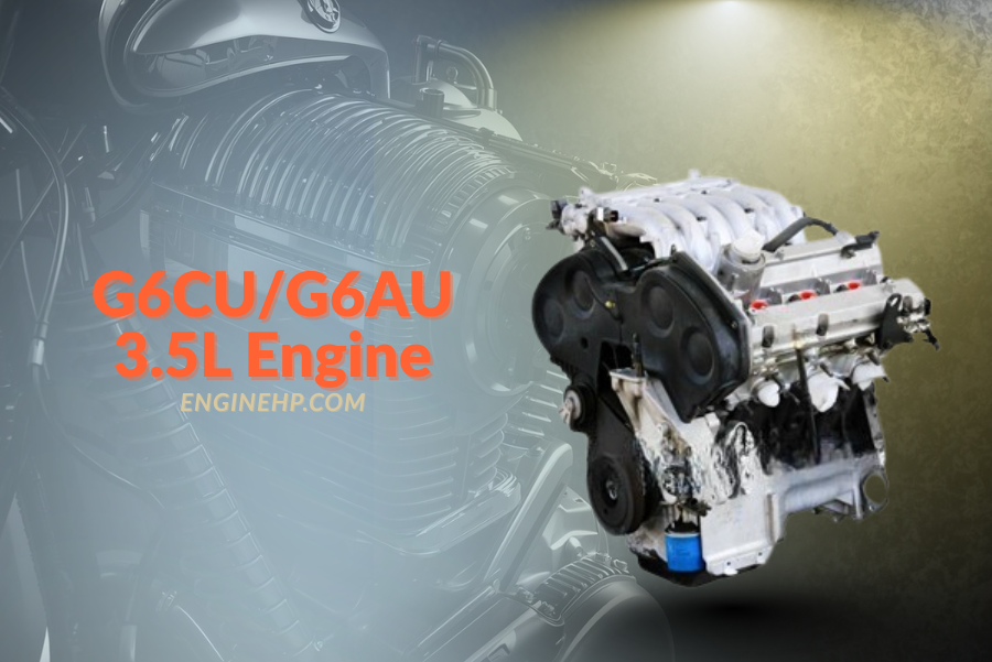 Hyundai KIA Engines: G6CU/G6AU 3.5L Engine Hp, Reliability, and Performance