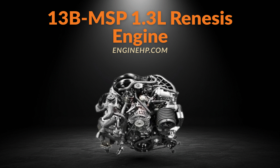 Mazda Engines 13B-MSP 1.3L Renesis Engine Hp, Reliability, and Performance