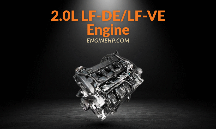 Mazda Engines 2.0L LF-DE/LF-VE Engine  Hp, Reliability, and Performance