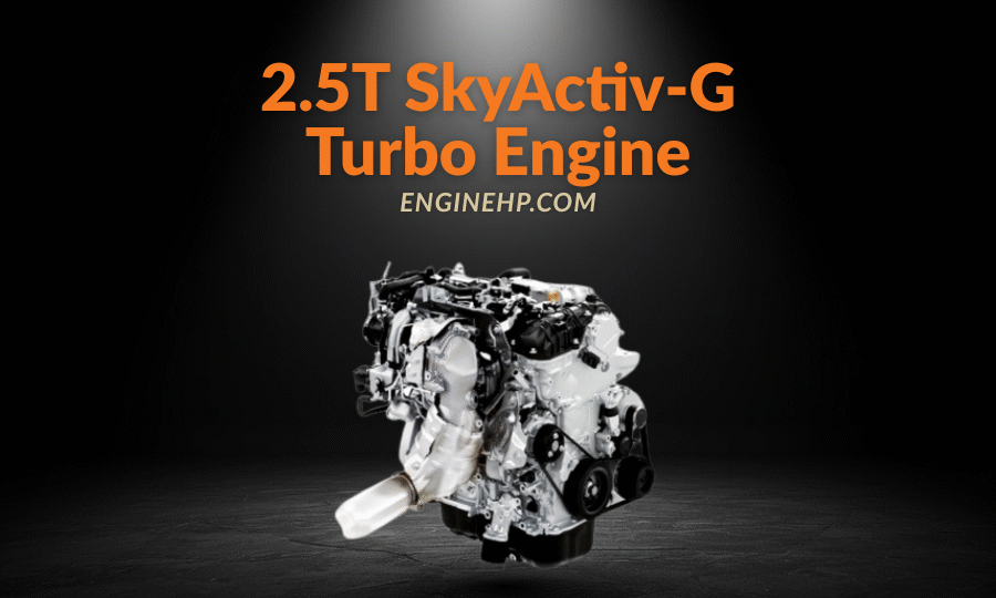 Mazda Engines 2.5T SkyActiv-G Turbo Engine Hp, Reliability, and Performance
