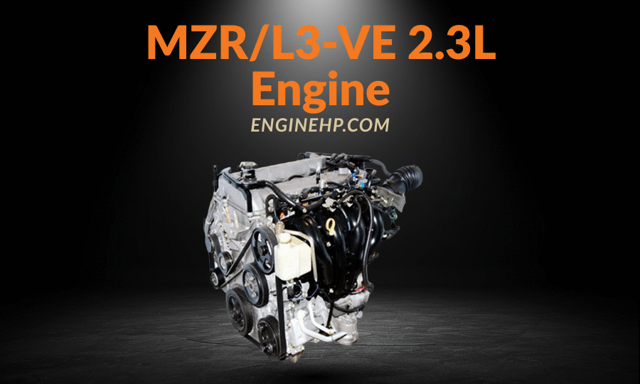 Mazda Engines MZR/L3-VE 2.3L Engine Hp, Reliability, and Performance